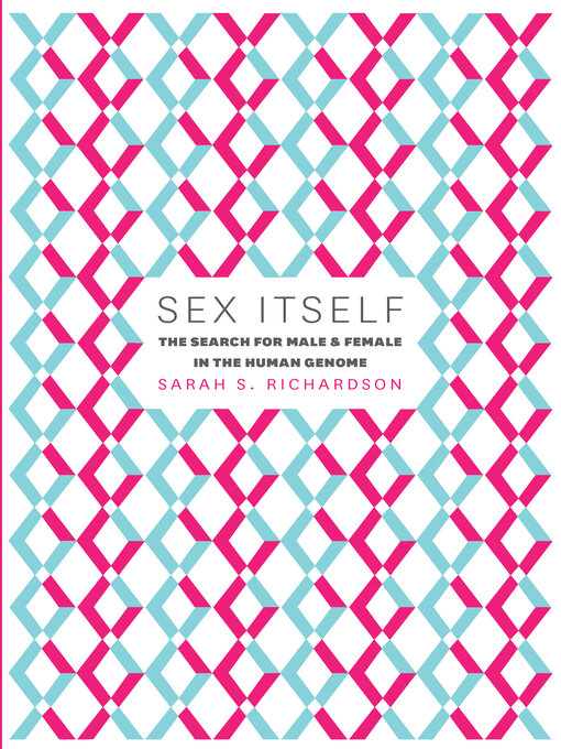 Title details for Sex Itself by Sarah S. Richardson - Available